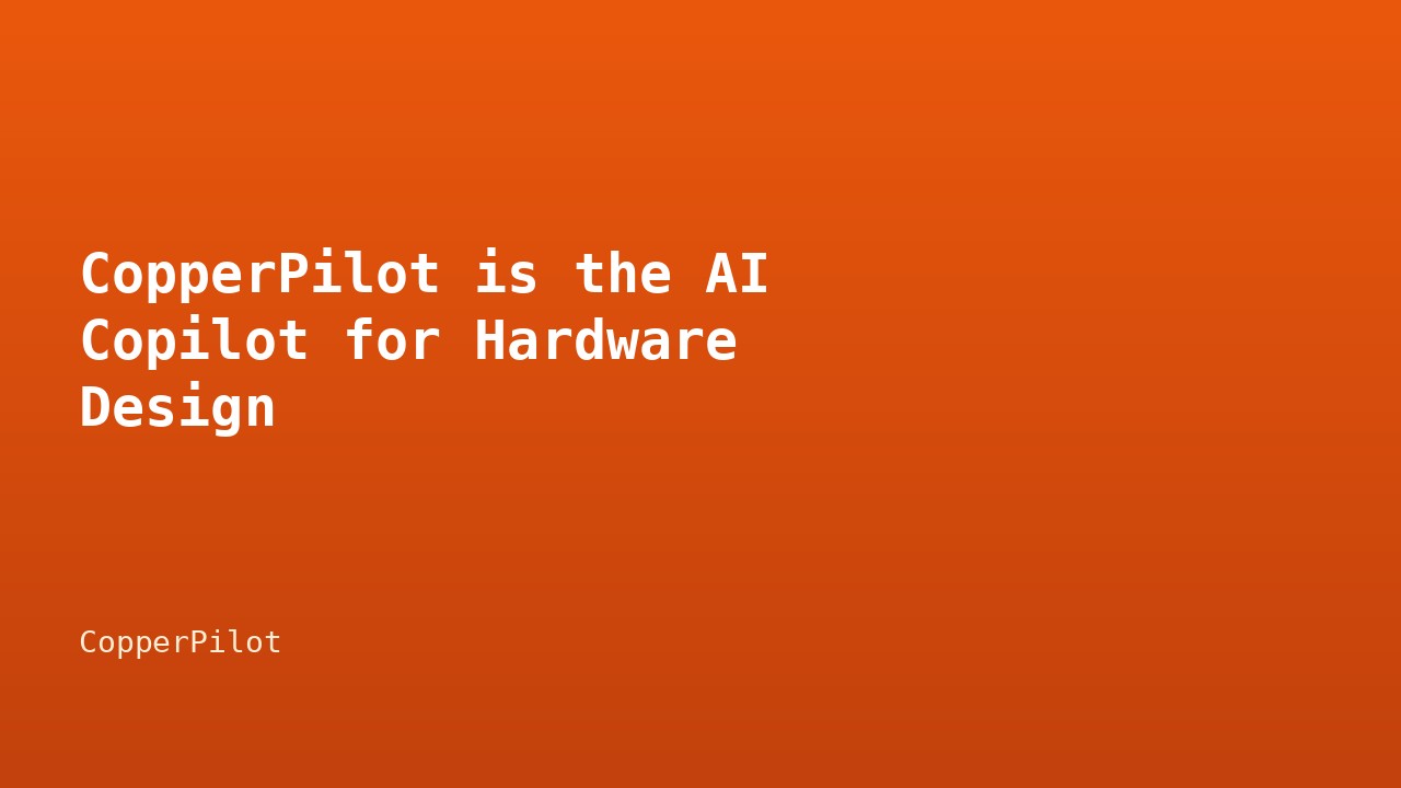 CopperPilot is the AI Copilot for Hardware Design